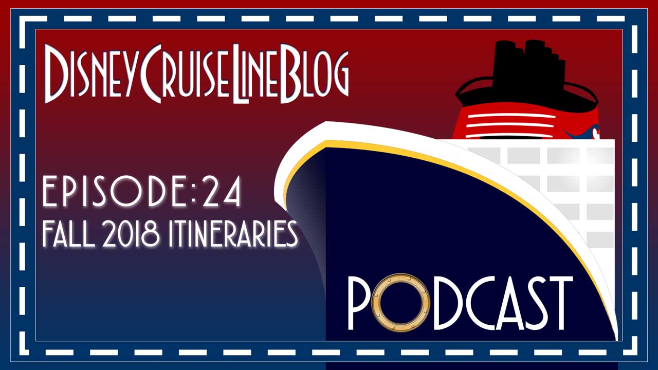 DCL Blog Podcast Episode 24 Fall 2018 Itineraries