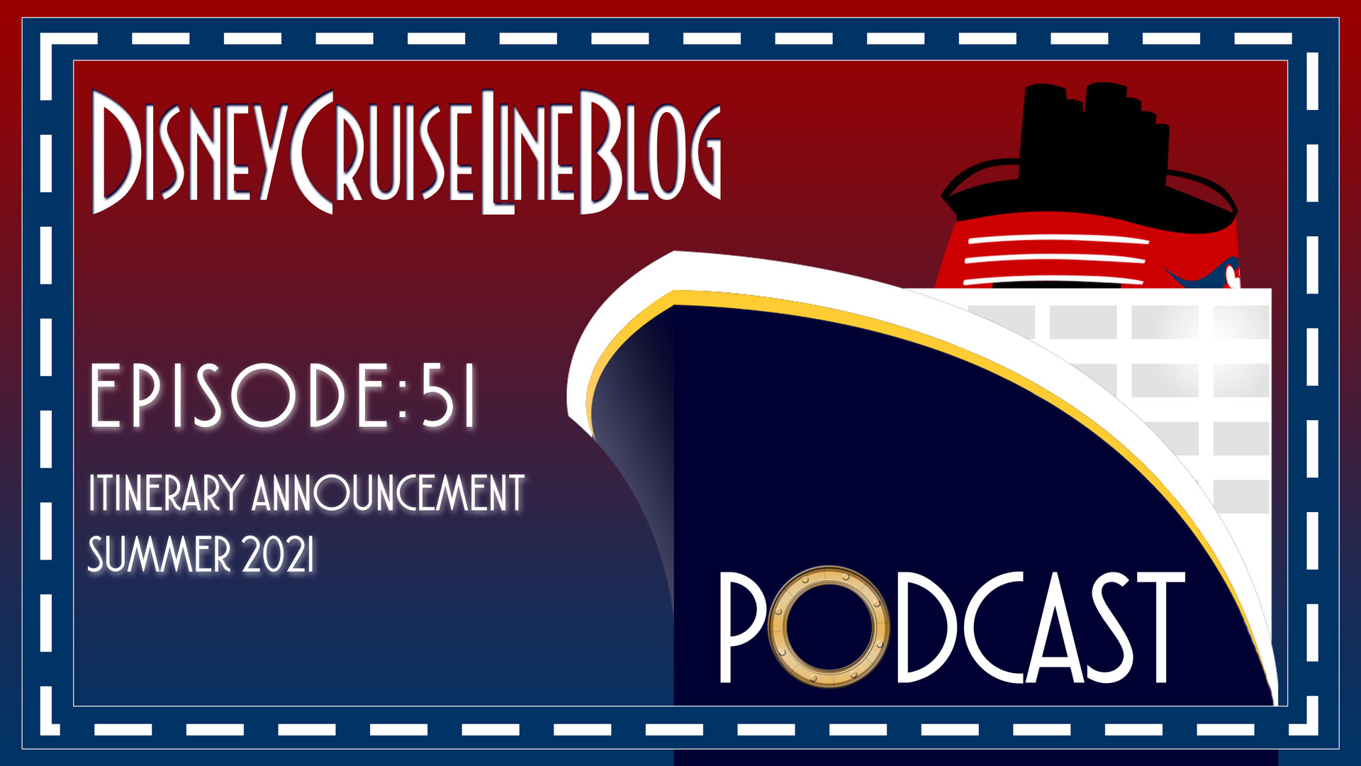 DCL Blog Podcast Episode 51 Itinerary Announcement Summer 2021