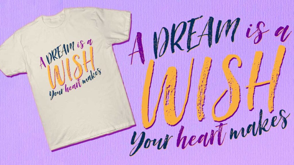 A Dream Is A WISH Your Heart Makes Shirt